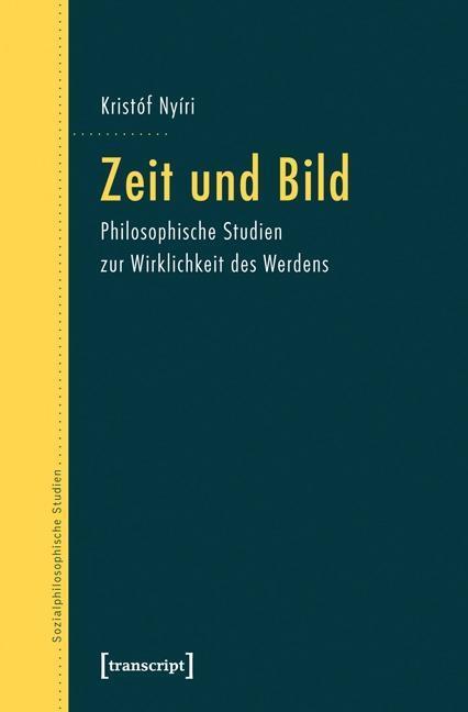 Cover: 9783837619041 | Zeit und Bild | Kristóf Nyíri | Taschenbuch | 204 S. | Deutsch | 2012