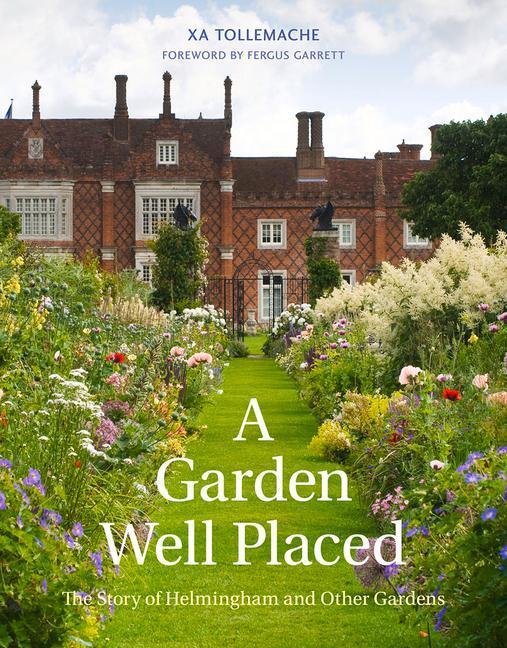 Cover: 9781910258804 | A Garden Well Placed: The Story of Helmingham and Other Gardens | Buch
