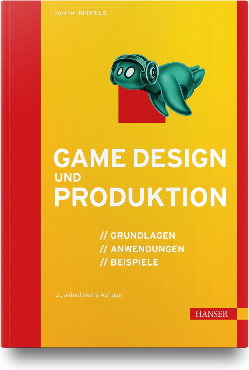 Cover: 9783446463158 | Game Design und Produktion | Grundlagen, Anwendungen und Beispiele