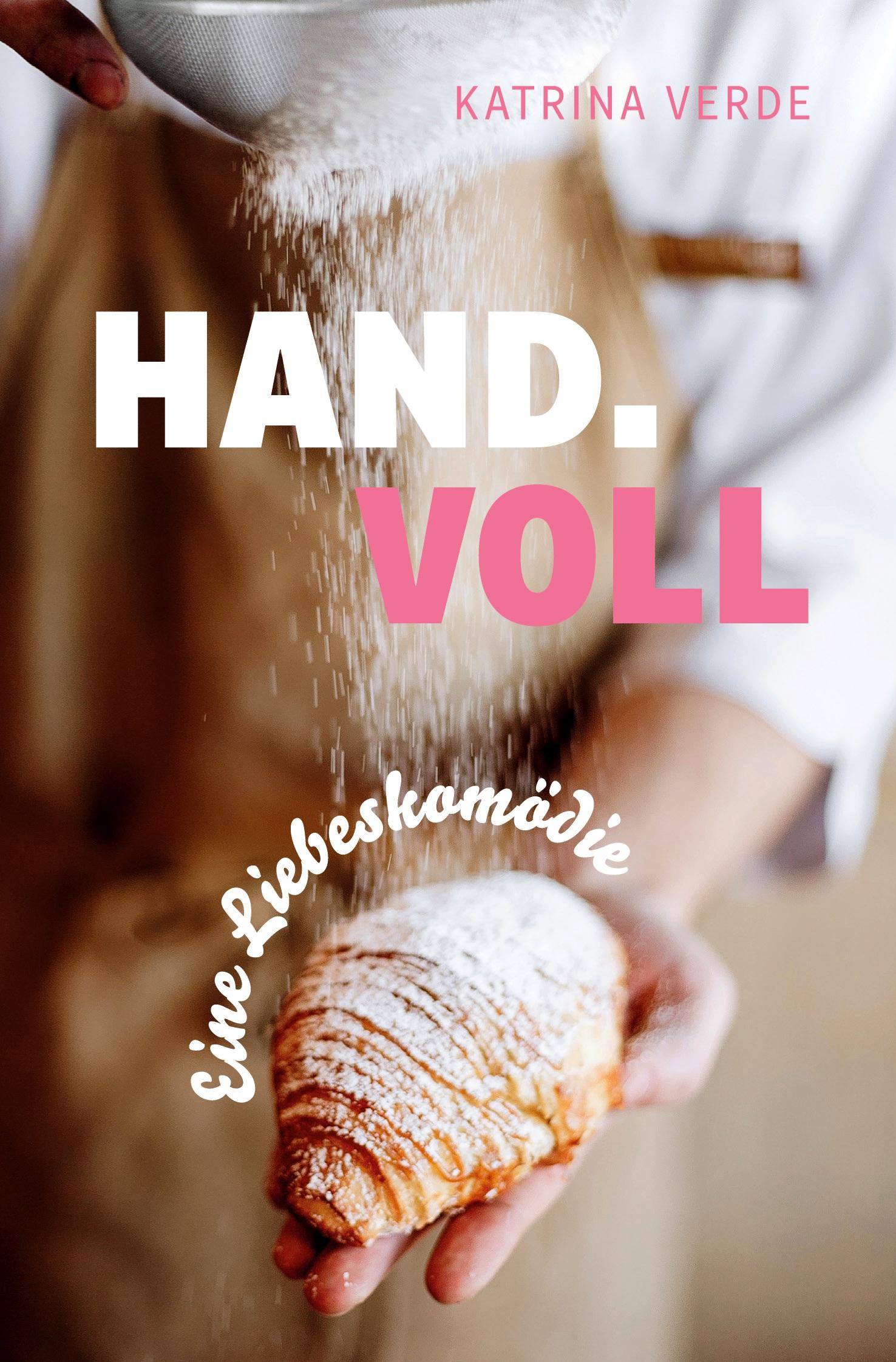 Cover: 9783754643198 | Handvoll | Eine Liebeskomödie zum Wohlfühlen | Katrina Verde | Buch