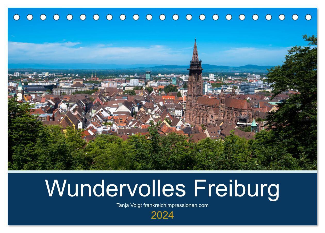 Cover: 9783675752603 | Wundervolles Freiburg (Tischkalender 2024 DIN A5 quer), CALVENDO...