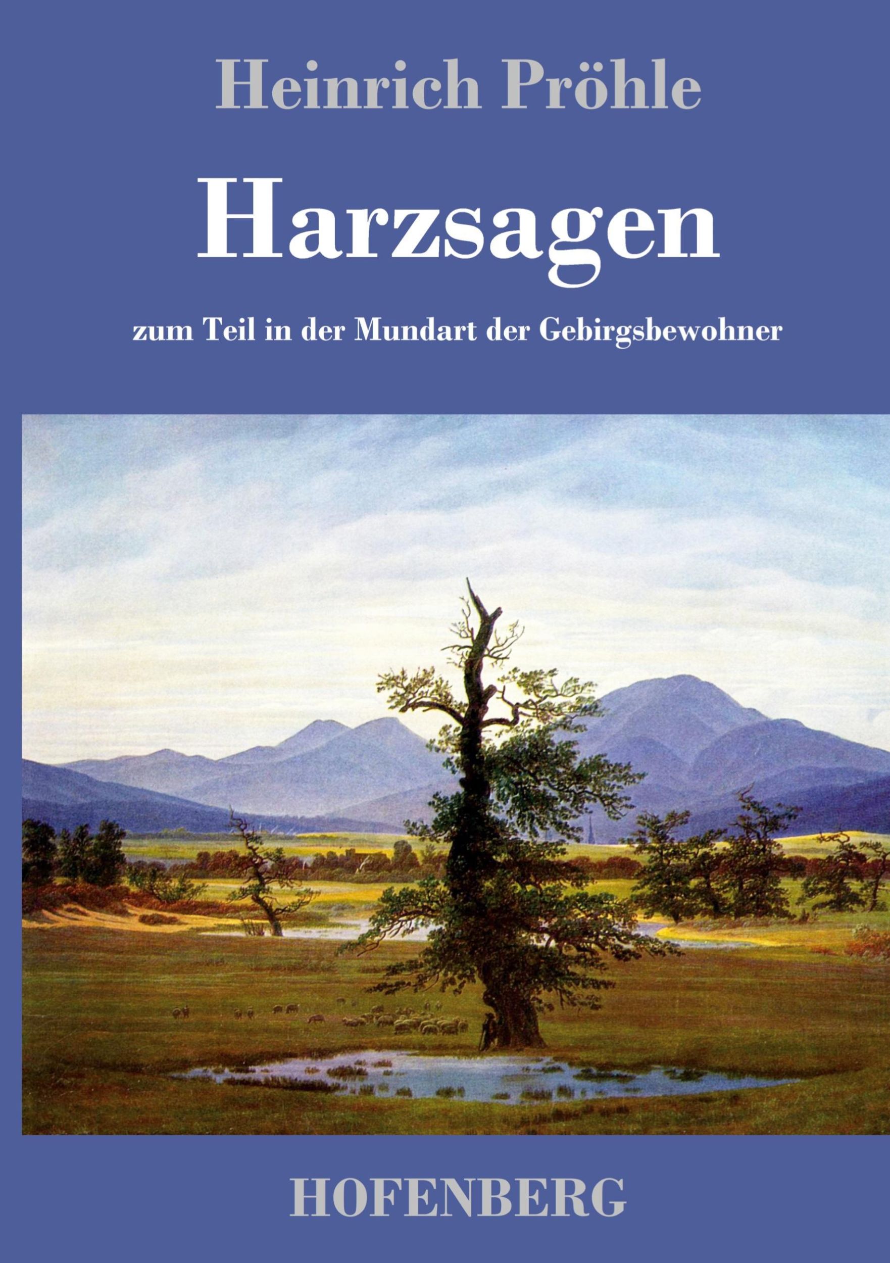 Cover: 9783861991397 | Harzsagen | zum Teil in der Mundart der Gebirgsbewohner | Pröhle