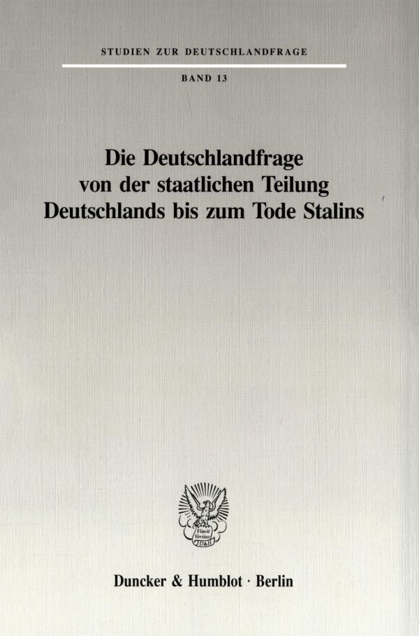 Cover: 9783428081158 | Die Deutschlandfrage von der staatlichen Teilung Deutschlands bis...