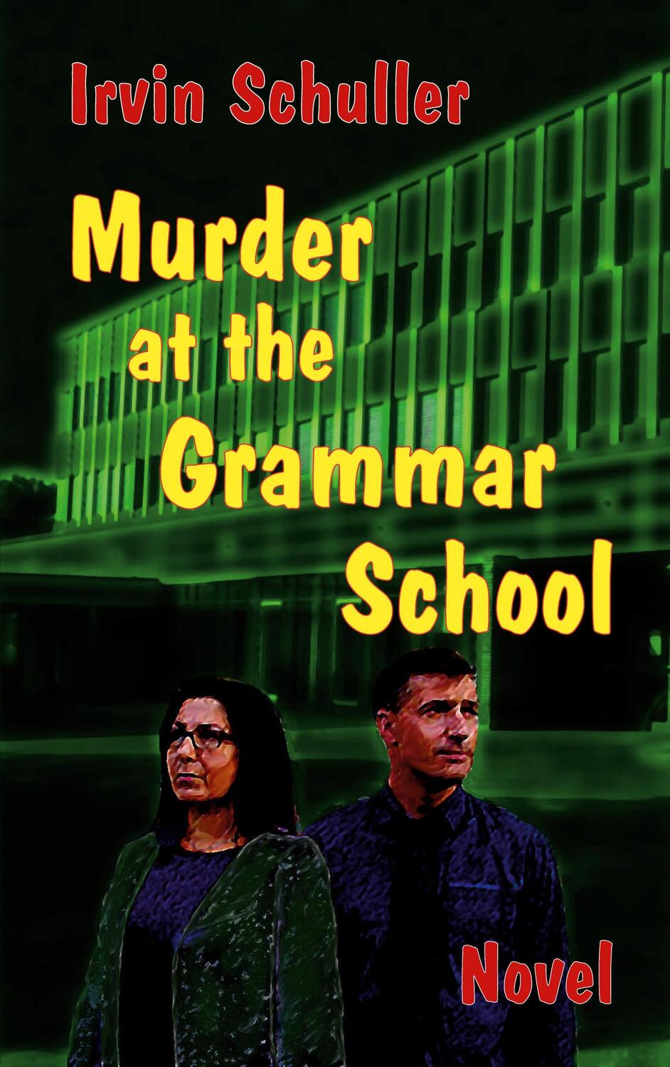 Cover: 9783753496078 | Murder at the Grammar School | Detective Novel | Irvin Schuller | Buch
