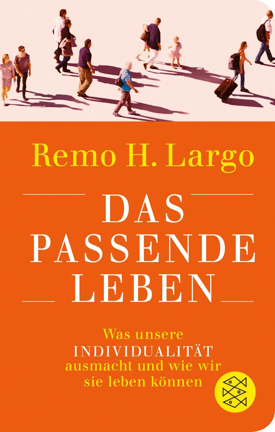 Cover: 9783596522408 | Das passende Leben | Remo H. Largo | Buch | Fischer TaschenBibliothek