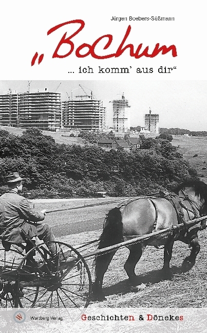Cover: 9783831321902 | "Bochum ... ich komm' aus dir" - Geschichten & Dönekes | Buch | 2017