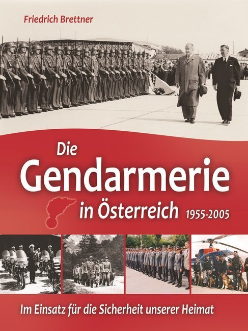 Cover: 9783990243473 | Die Gendarmerie in Österreich 1955-2005 | Friedrich Brettner | Buch