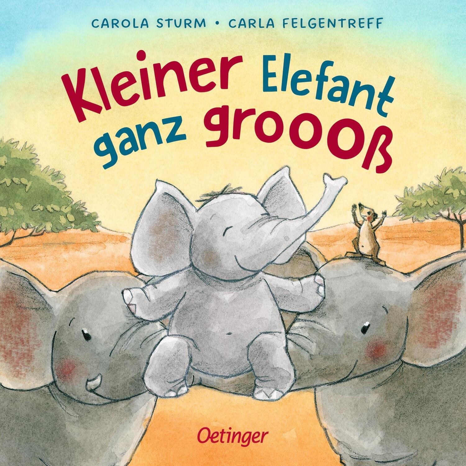 Cover: 9783751201919 | Kleiner Elefant ganz groooß | Carla Felgentreff | Buch | PAPPE | 16 S.