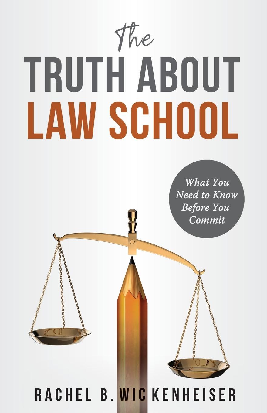 Cover: 9780578286846 | The Truth About Law School | What You Need to Know Before You Commit