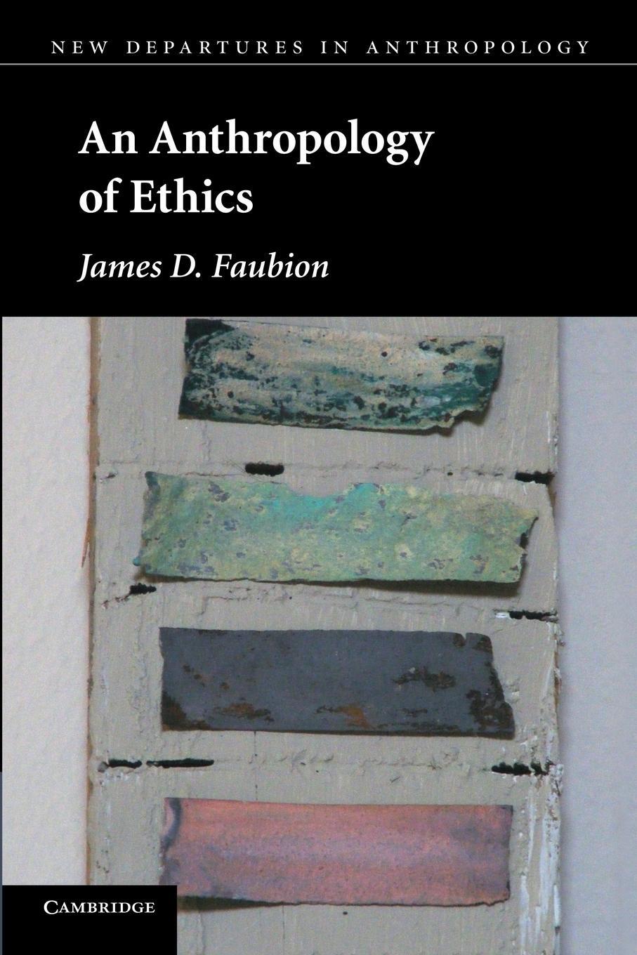Cover: 9780521181952 | An Anthropology of Ethics | James D. Faubion | Taschenbuch | Paperback
