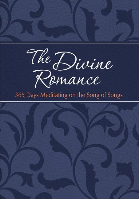 Cover: 9781424555529 | The Divine Romance: 365 Days Meditating on the Song of Songs | Buch
