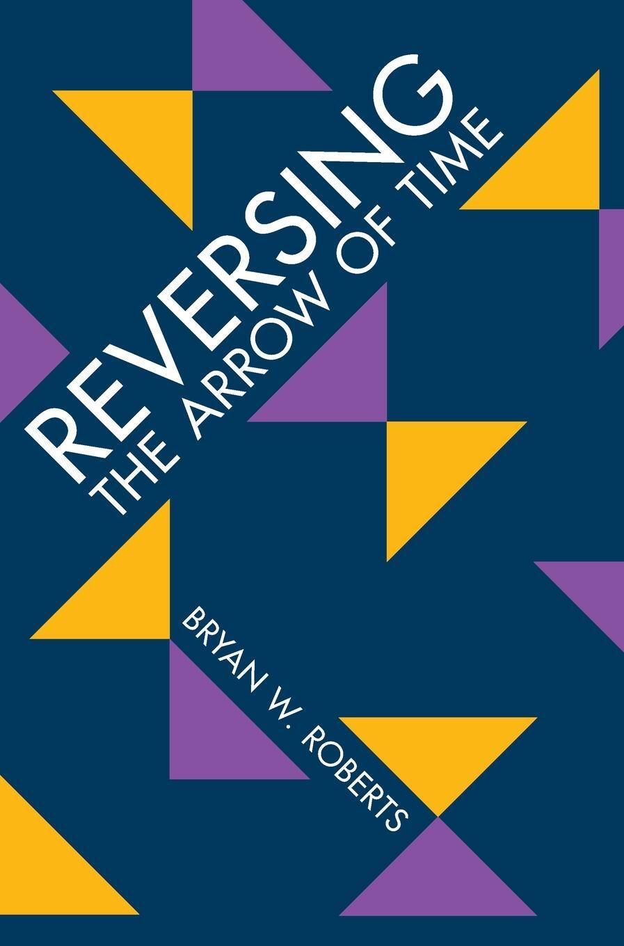 Cover: 9781009123327 | Reversing the Arrow of Time | Bryan W. Roberts | Buch | Englisch