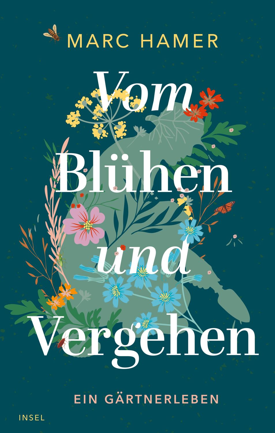 Cover: 9783458642916 | Vom Blühen und Vergehen | Ein Gärtnerleben | Marc Hamer | Buch | 2022