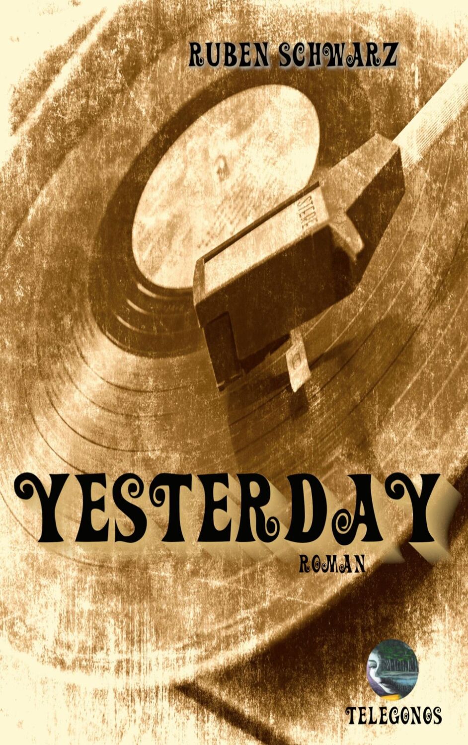 Cover: 9783946762768 | Yesterday | Ruben Schwarz | Taschenbuch | Paperback | 380 S. | Deutsch