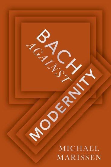 Cover: 9780197669495 | Bach Against Modernity | Michael Marissen | Buch | Gebunden | Englisch