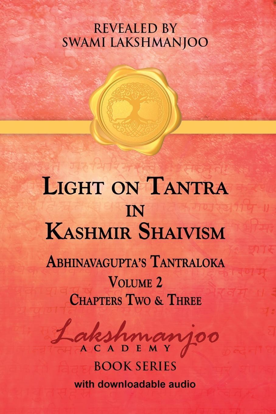 Cover: 9781947241114 | Light on Tantra in Kashmir Shaivism - Volume 2 | Swami Lakshmanjoo