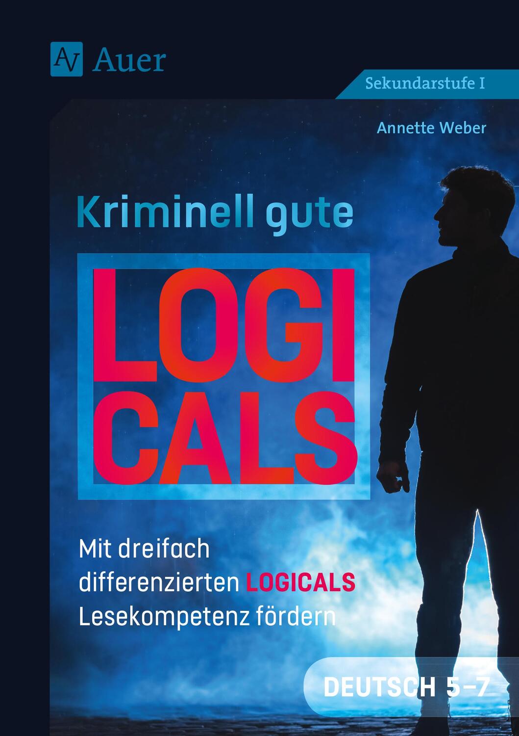 Cover: 9783403084013 | Kriminell gute Logicals Deutsch 5-7 | Annette Weber | Taschenbuch