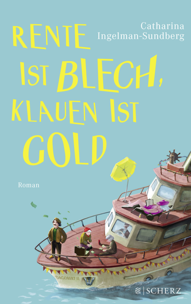 Cover: 9783651025486 | Rente ist Blech, Klauen ist Gold | Roman | Catharina Ingelman-Sundberg