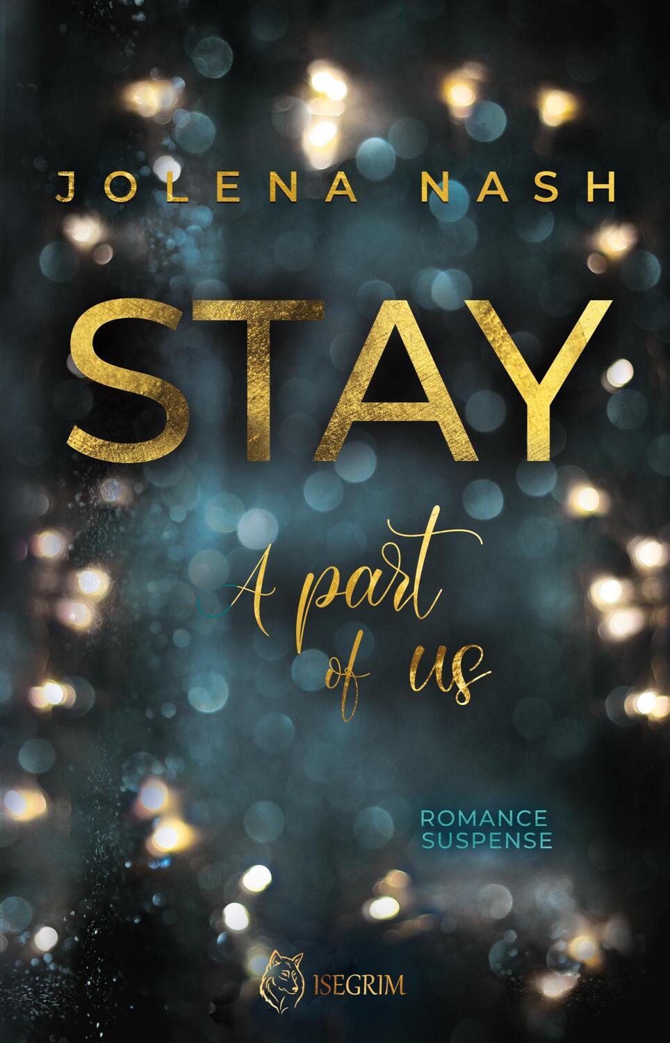 Cover: 9783954527779 | Stay | A part of us | Jolena Nash | Taschenbuch | Paperback | 328 S.