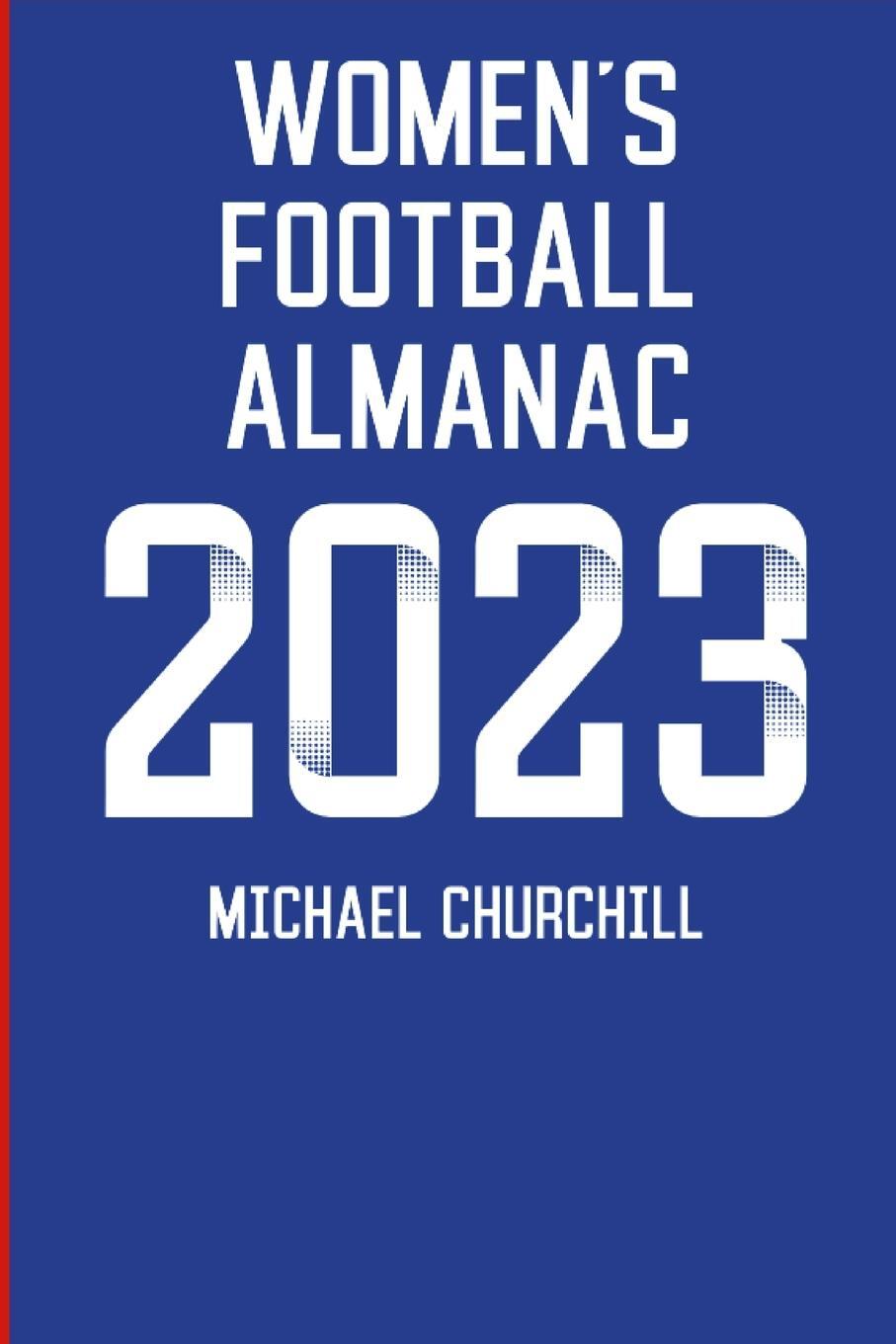 Cover: 9781446762868 | Women's Football Almanac 2023 | Michael Churchill | Taschenbuch | 2023