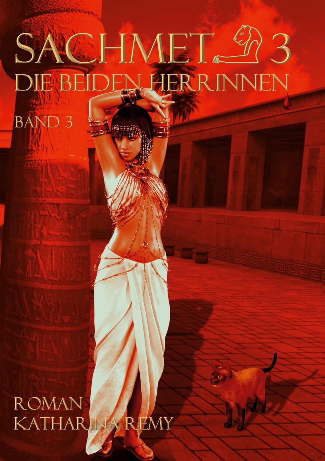 Cover: 9783751907408 | Sachmet Die beiden Herrinnen | Band 3 | Katharina Remy | Taschenbuch