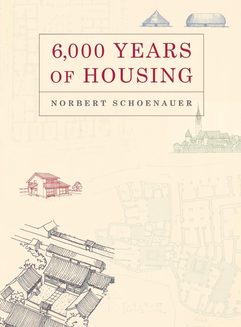 Cover: 9780393731200 | 6,000 Years of Housing (Revised, Expanded) | Norbert Schoenauer | Buch