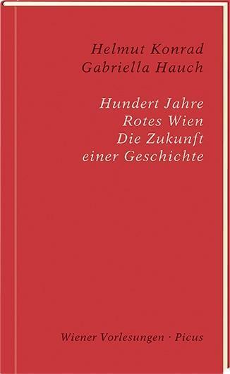 Cover: 9783711730138 | Hundert Jahre Rotes Wien | Helmut/Hauch, Gabriella Konrad | Buch