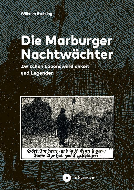 Cover: 9783963172137 | Die Marburger Nachtwächter | Zwischen Lebenswirklichkeit und Legenden