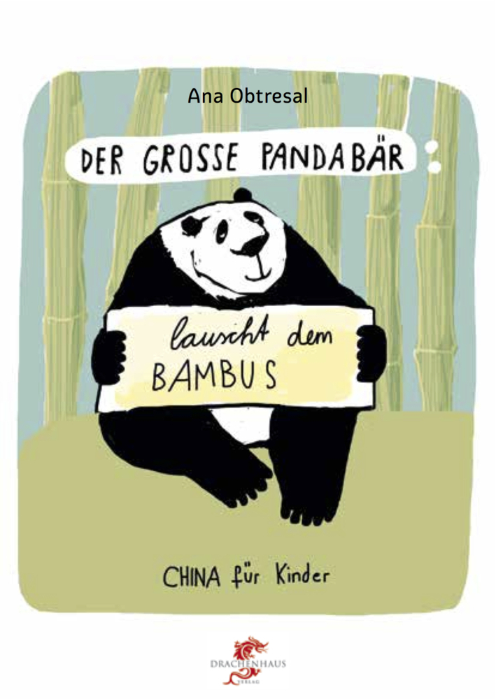 Cover: 9783943314236 | Der große Panda lauscht dem Bambus | Dtsch.-Chines. | Ana Obtresal