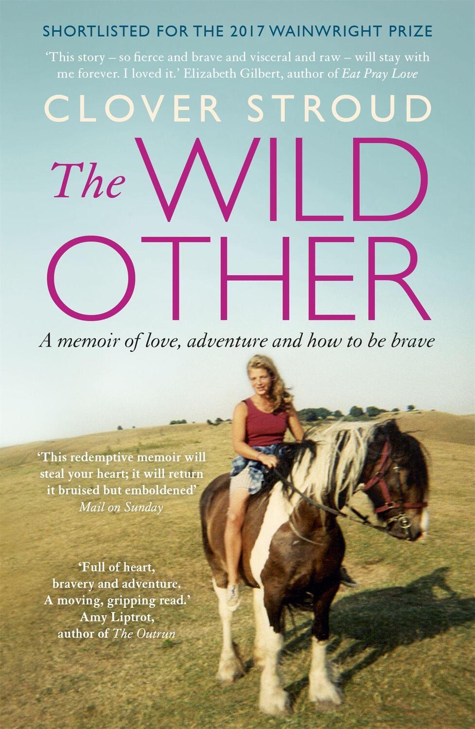 Cover: 9781473630246 | The Wild Other | A memoir of love, adventure and how to be brave