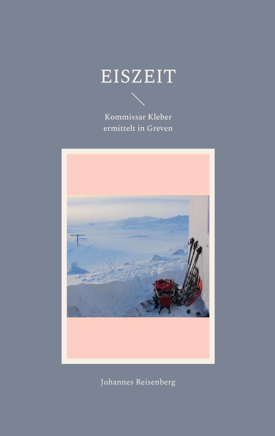 Cover: 9783756232413 | Eiszeit | Kommissar Kleber ermittelt in Greven | Johannes Reisenberg