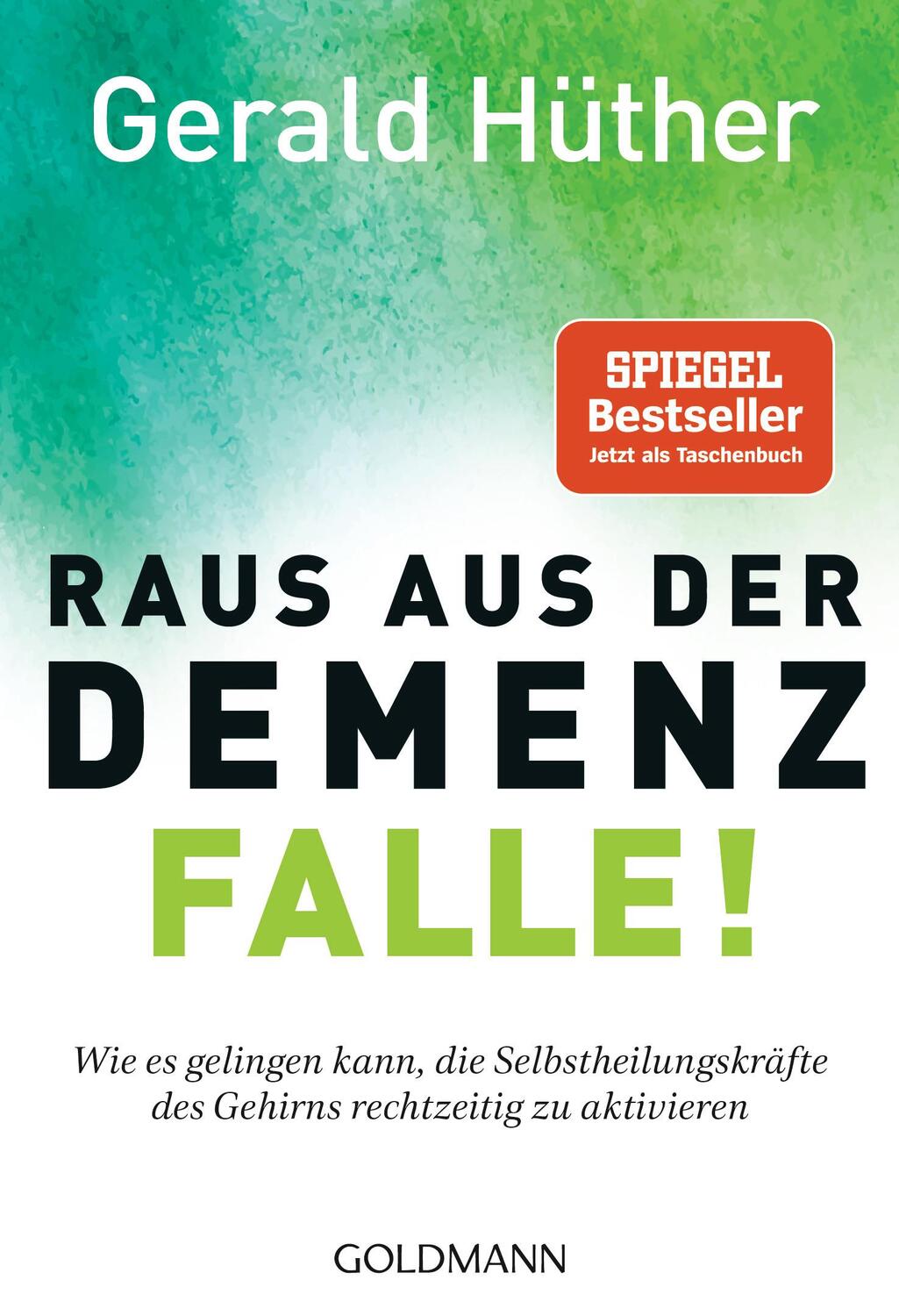 Cover: 9783442222476 | Raus aus der Demenz-Falle! | Gerald Hüther | Taschenbuch | Deutsch