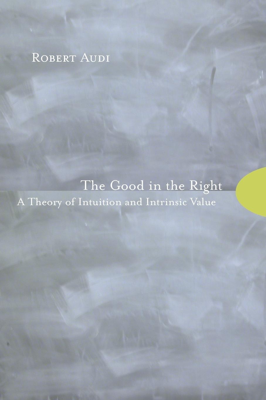 Cover: 9780691123882 | The Good in the Right | A Theory of Intuition and Intrinsic Value