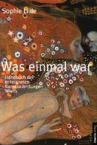 Cover: 9783707600490 | Was einmal war | Handbuch der enteigneten Kunstsammlungen Wiens | Buch