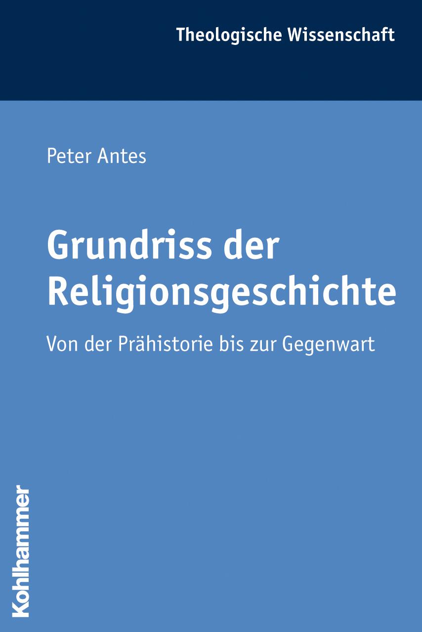 Cover: 9783170169654 | Grundriss der Religionsgeschichte | Peter Antes | Taschenbuch | 158 S.