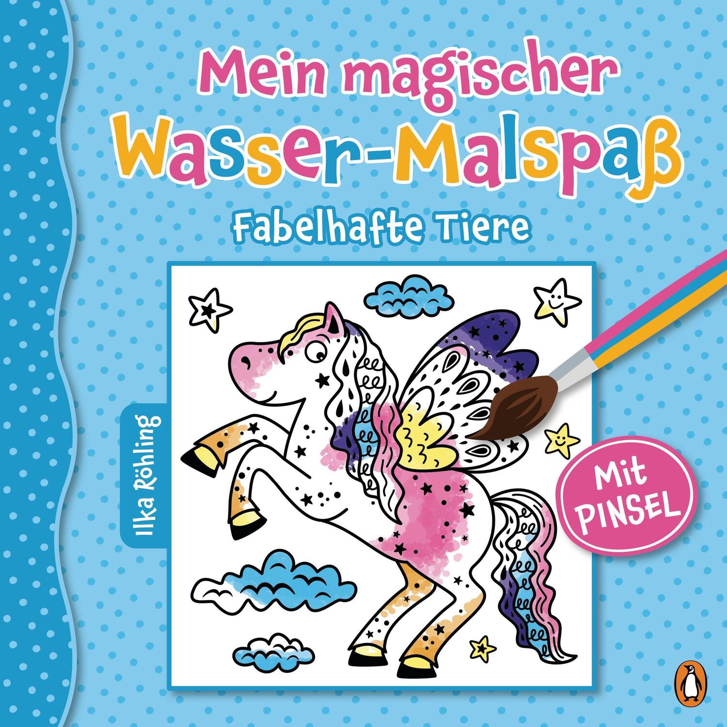 Cover: 9783328300847 | Mein magischer Wasser-Malspaß - Fabelhafte Tiere | Ilka Röhling | Buch