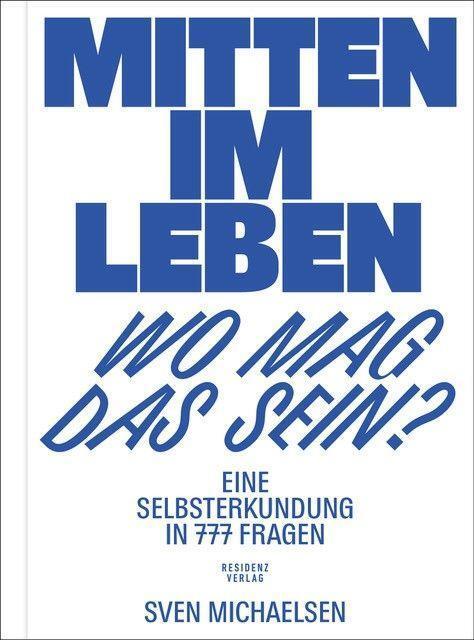Cover: 9783701735679 | Mitten im Leben - wo mag das sein? | Sven Michaelsen | Buch | Deutsch