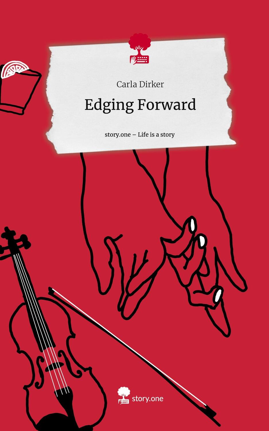 Cover: 9783710890994 | Edging Forward. Life is a Story - story.one | Carla Dirker | Buch