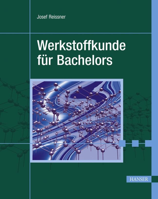 Cover: 9783446420120 | Werkstoffkunde für Bachelors | Josef Reissner | Buch | Deutsch | 2010