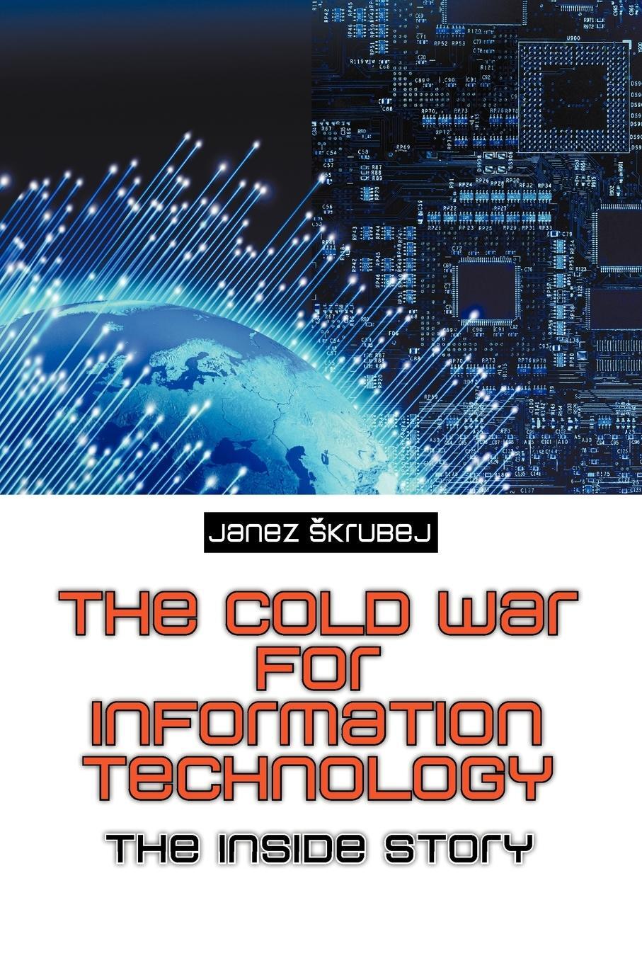 Cover: 9781618978356 | The Cold War for Information Technology | The Inside Story | ¿Krubej