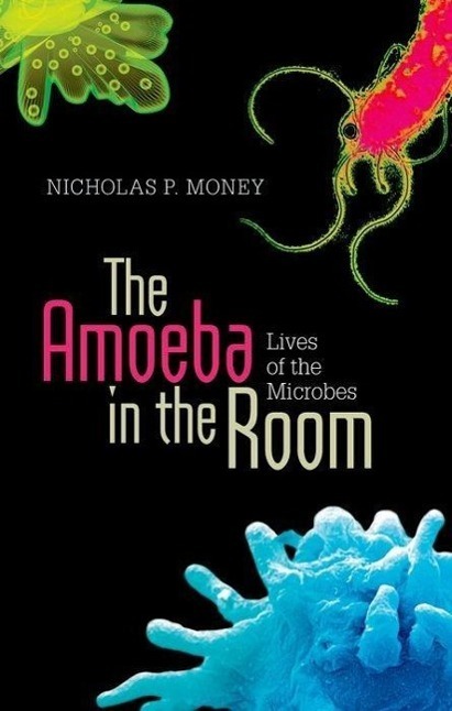 Cover: 9780199665938 | The Amoeba in the Room | Lives of the Microbes | Nicholas P. Money