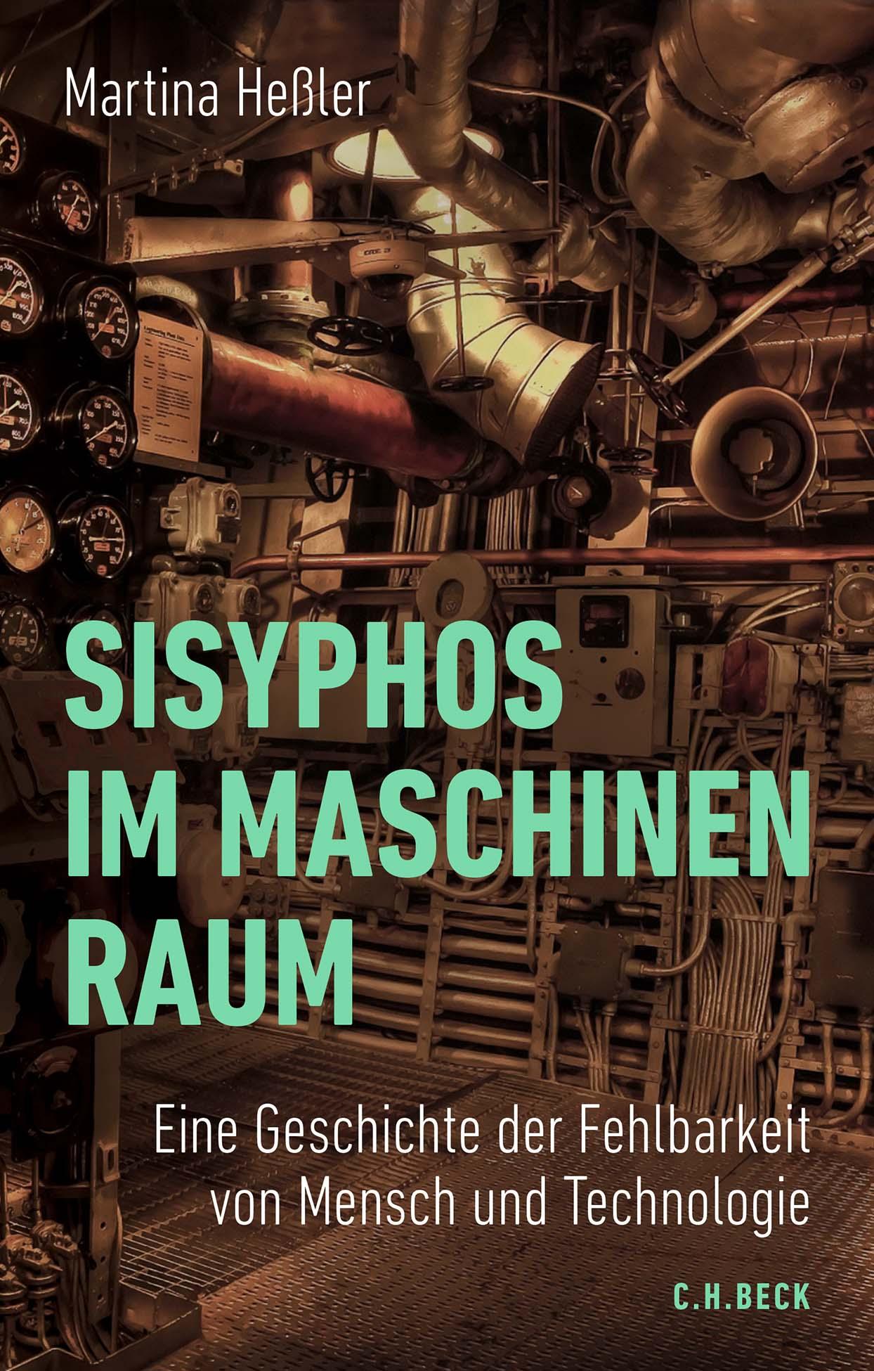 Cover: 9783406823305 | Sisyphos im Maschinenraum | Martina Heßler | Buch | 304 S. | Deutsch