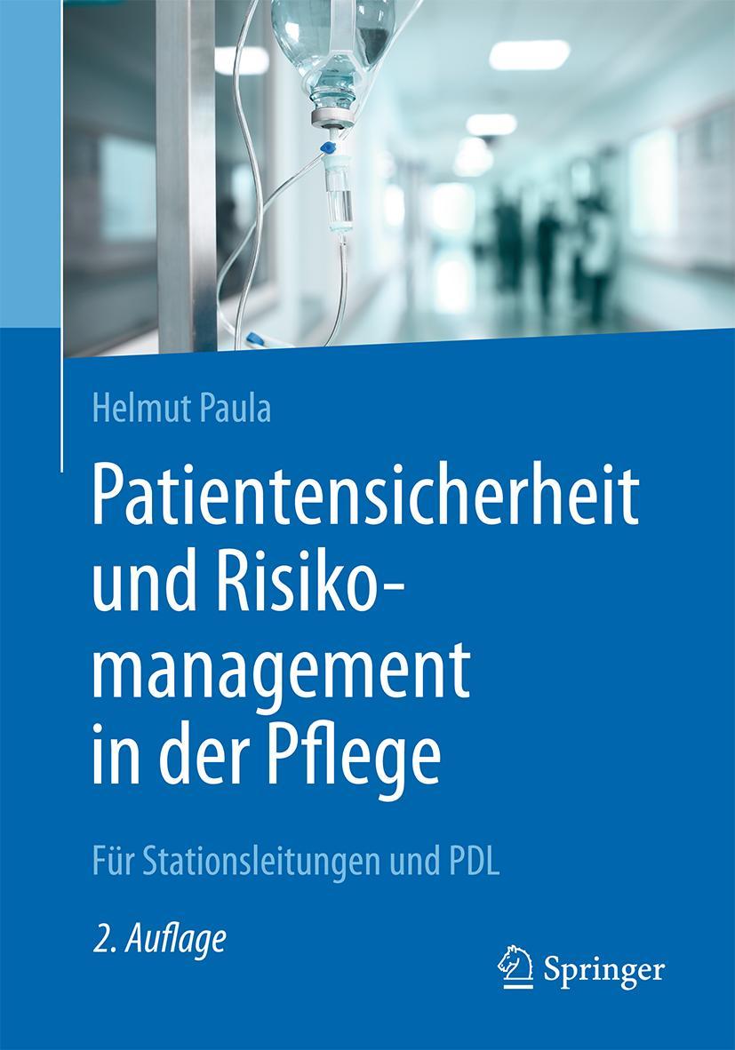 Cover: 9783662535660 | Patientensicherheit und Risikomanagement in der Pflege | Helmut Paula