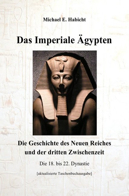 Cover: 9783737540124 | Das Imperiale Ägypten [2. Ed] | Michael E. Habicht | Taschenbuch