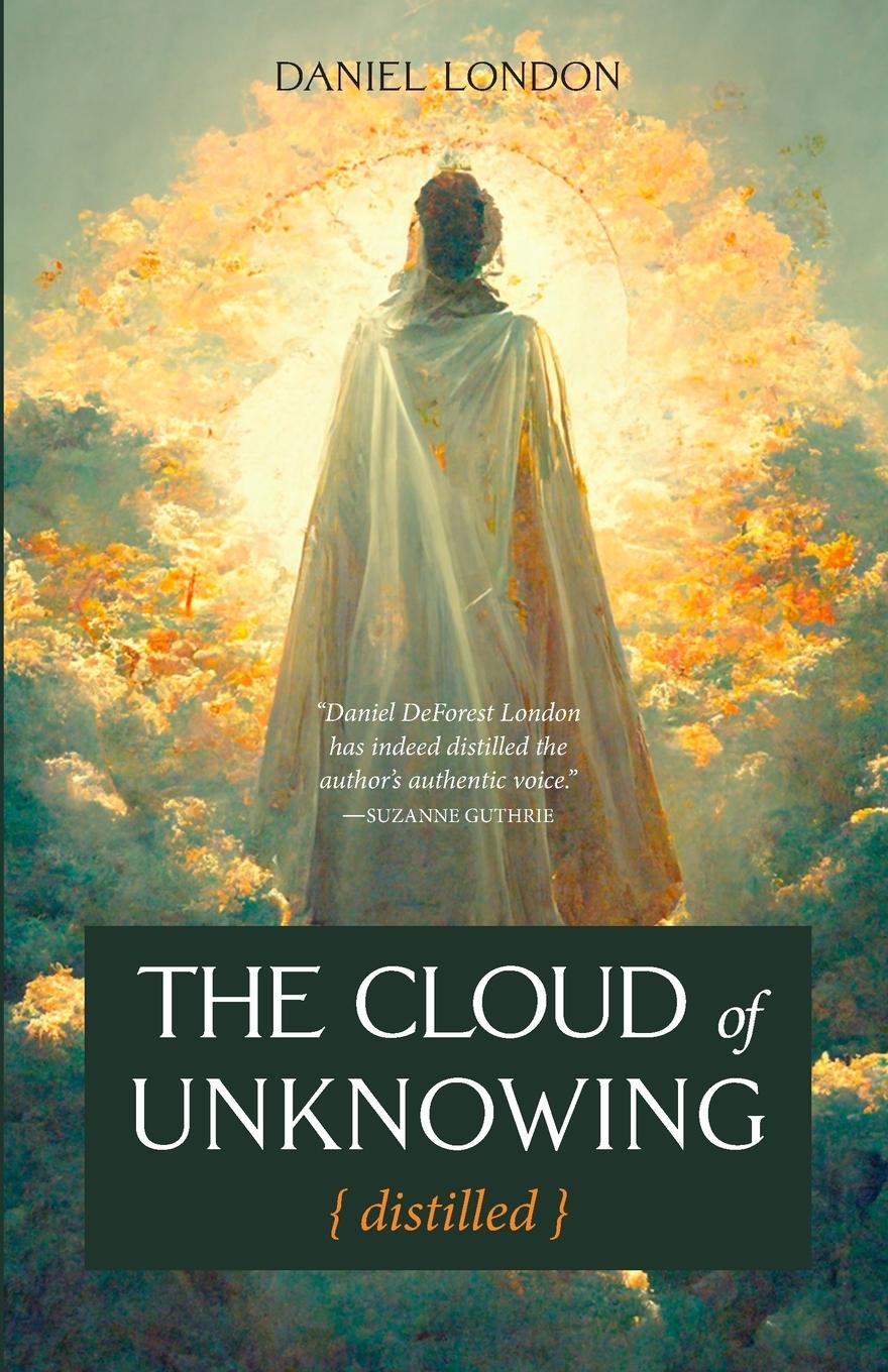 Cover: 9781949643909 | The Cloud of Unknowing Distilled | Daniel London | Taschenbuch | 2021