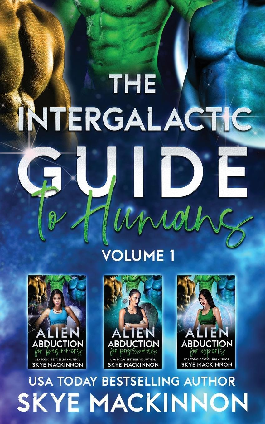 Cover: 9781913556402 | The Intergalactic Guide to Humans | Volume 1: Books 1-3 | Mackinnon