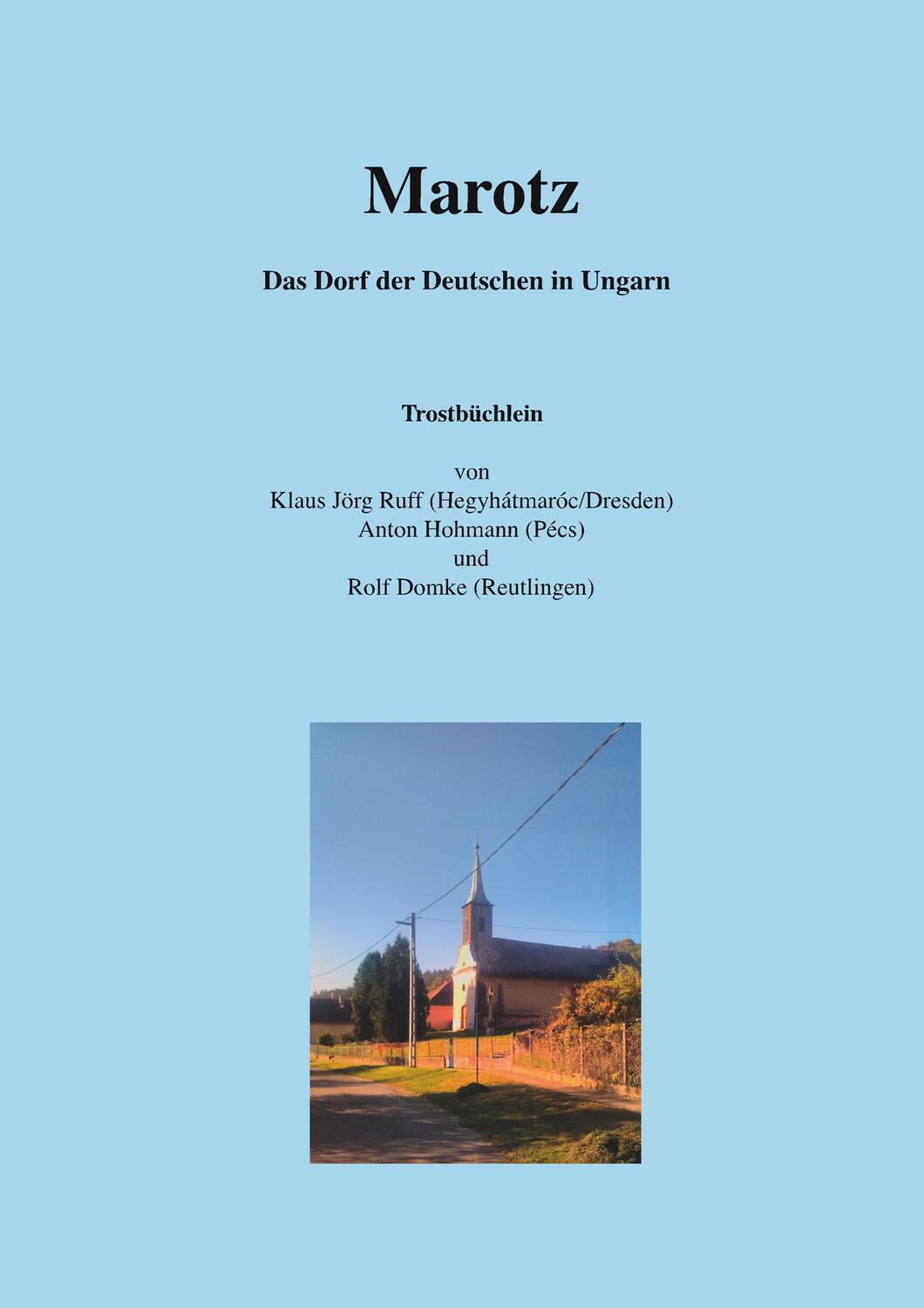 Cover: 9783752851656 | Marotz | Das Dorf der Deutschen in Ungarn | Klaus Jörg Ruff (u. a.)
