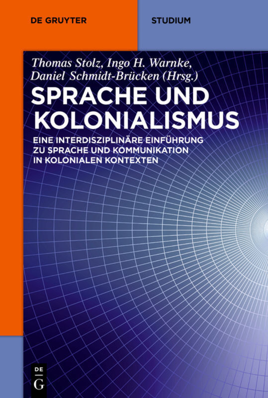 Cover: 9783110351330 | Sprache und Kolonialismus | Thomas Stolz (u. a.) | Taschenbuch | IX