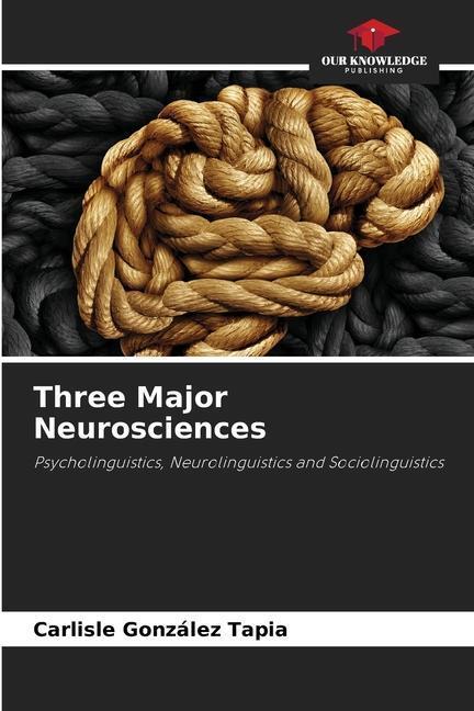 Cover: 9786206452201 | Three Major Neurosciences | Carlisle González Tapia | Taschenbuch