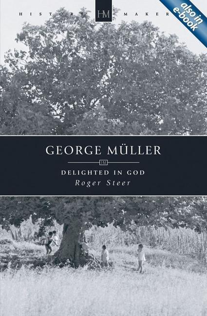 Cover: 9781845501204 | George Muller | Delighted in God | Roger Steer | Taschenbuch | 2015